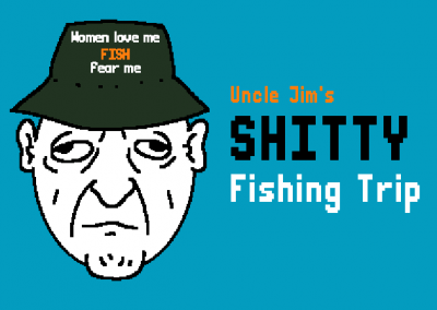 Uncle Jim’s Shitty Fishing Trip