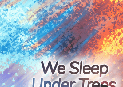 We Sleep Under Trees