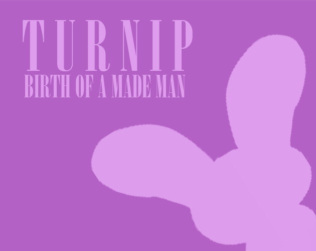 Turnip - Birth of a Made Man